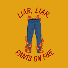 Liar Liar Pants on Fire